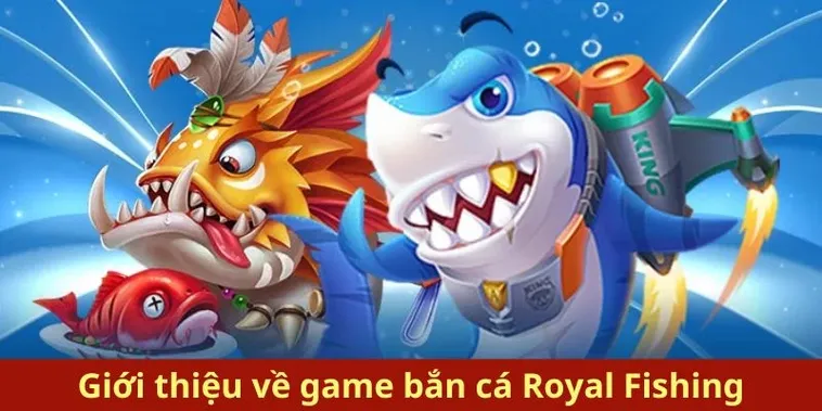 Bí Quyết Chơi Bắn Cá Royal Fishing Oppa888 Kiếm Tiền Hiệu Quả